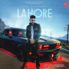 Lahore Guru Randhawa Lahore Guru Randhawa